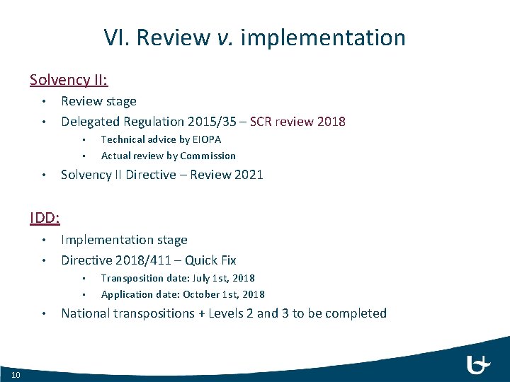 VI. Review v. implementation Solvency II: • • Review stage Delegated Regulation 2015/35 – VI. Review v. implementation Solvency II: • • Review stage Delegated Regulation 2015/35 –