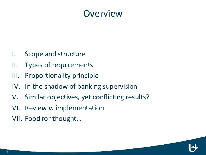 Overview I. III. IV. V. VII. 2 Scope and structure Types of requirements Proportionality Overview I. III. IV. V. VII. 2 Scope and structure Types of requirements Proportionality