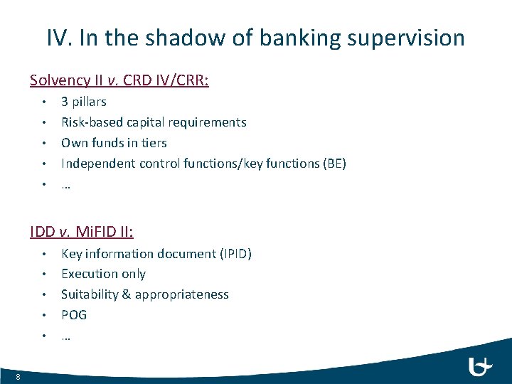 IV. In the shadow of banking supervision Solvency II v. CRD IV/CRR: • • IV. In the shadow of banking supervision Solvency II v. CRD IV/CRR: • •