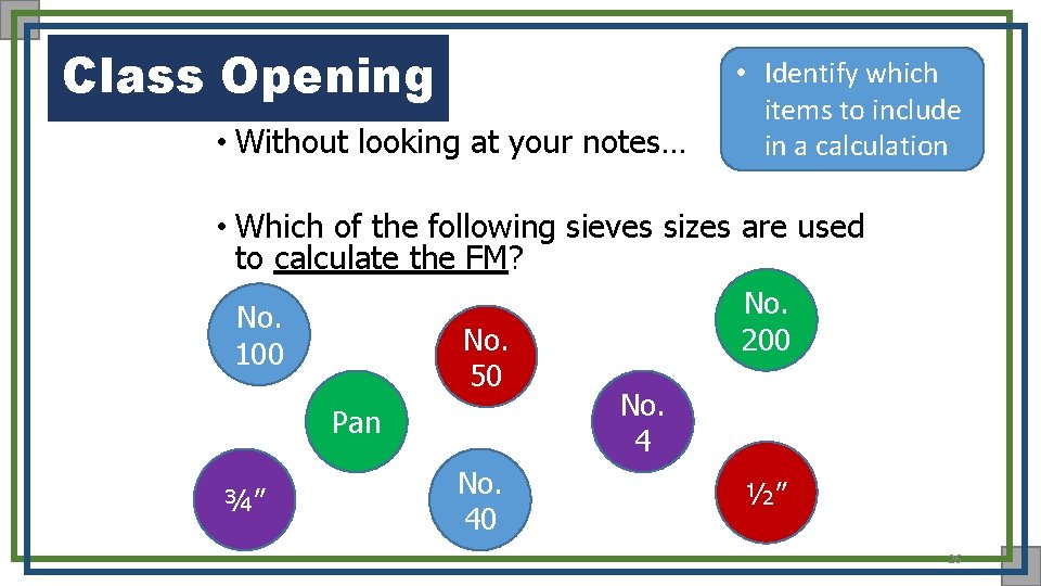 Class Opening • Without looking at your notes… • Identify which items to include