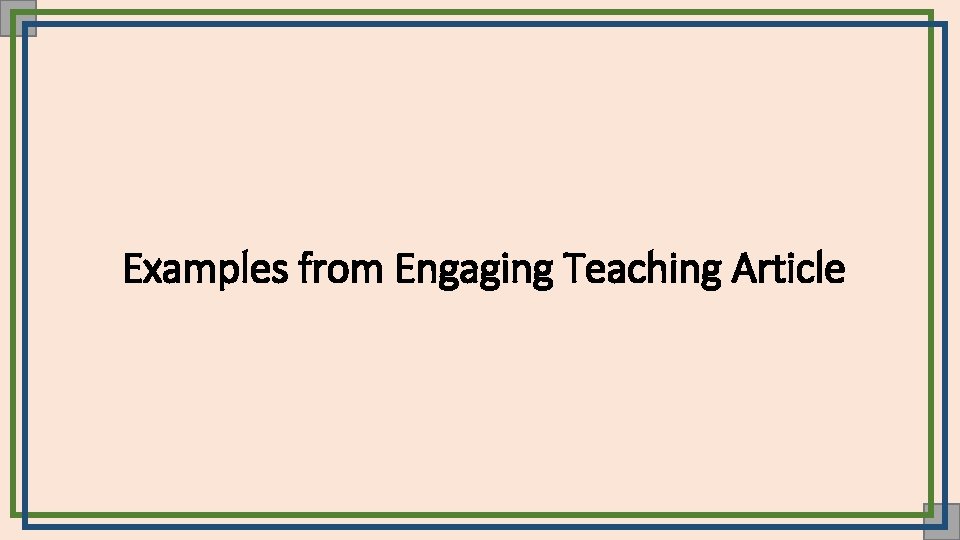Examples from Engaging Teaching Article 