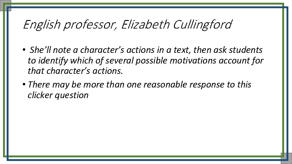 English professor, Elizabeth Cullingford • She’ll note a character’s actions in a text, then