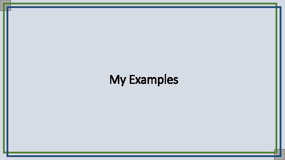 My Examples 