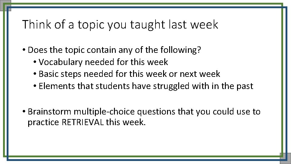 Think of a topic you taught last week • Does the topic contain any
