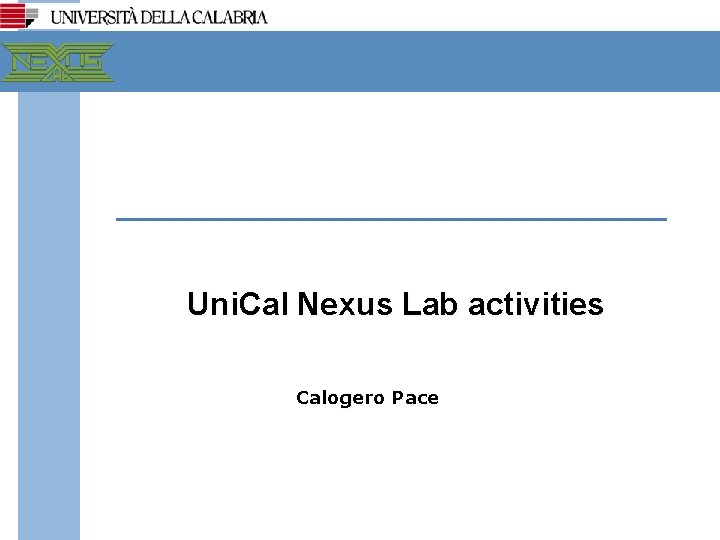 Uni. Cal Nexus Lab activities Calogero Pace 