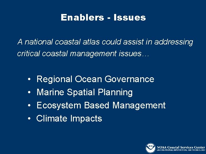 Enablers - Issues A national coastal atlas could assist in addressing critical coastal management