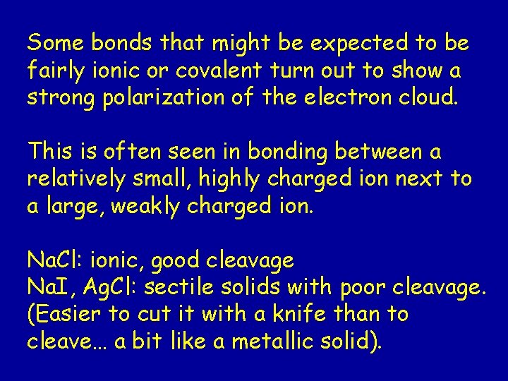 Some bonds that might be expected to be fairly ionic or covalent turn out