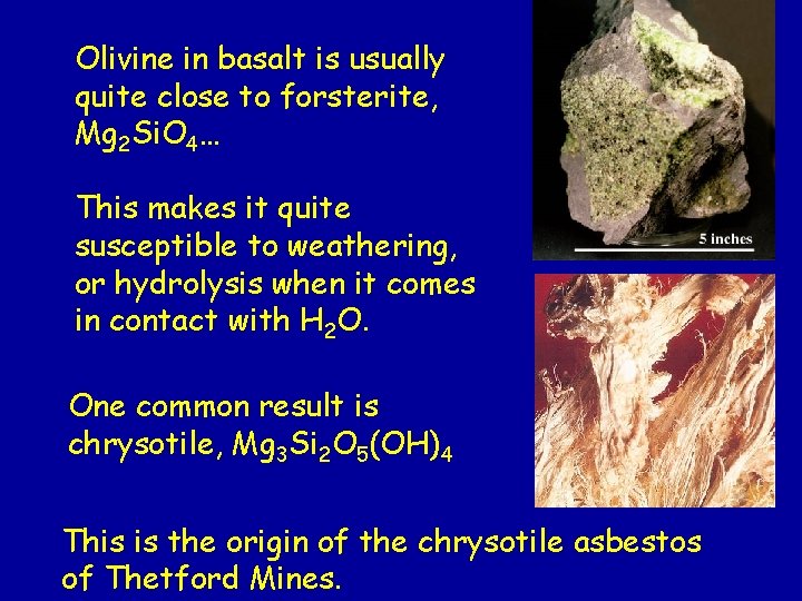 Olivine in basalt is usually quite close to forsterite, Mg 2 Si. O 4…