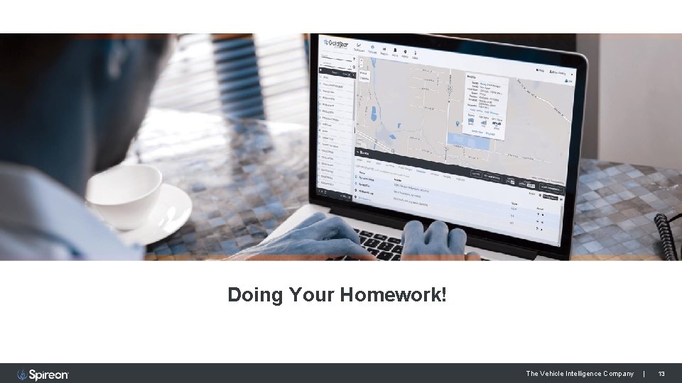 Doing Your Homework! The Vehicle Intelligence Company | 13 