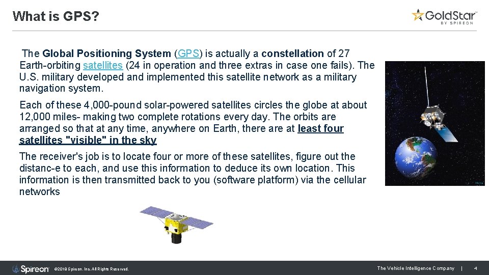 What is GPS? The Global Positioning System (GPS) is actually a constellation of 27