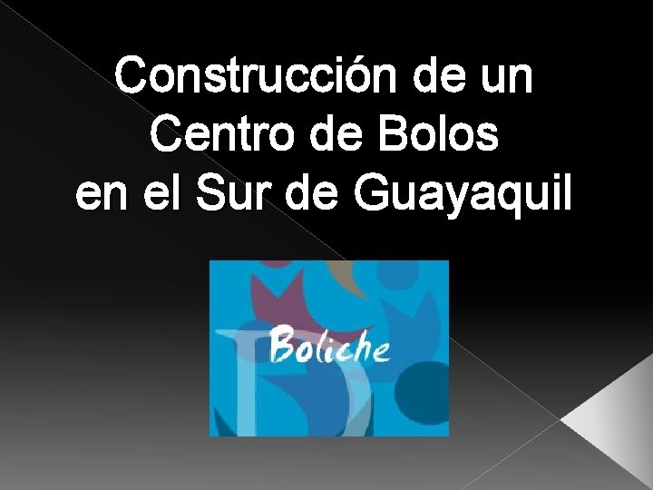 Construcción de un Centro de Bolos en el Sur de Guayaquil 