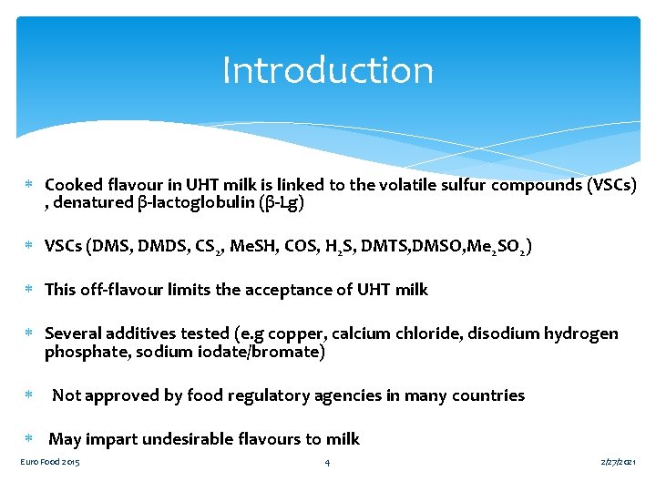 Introduction Cooked flavour in UHT milk is linked to the volatile sulfur compounds (VSCs)