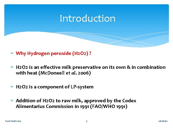 Introduction Why Hydrogen peroxide (H 2 O 2) ? H 2 O 2 is