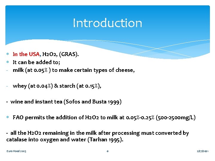 Introduction In the USA, H 2 O 2, (GRAS). It can be added to;