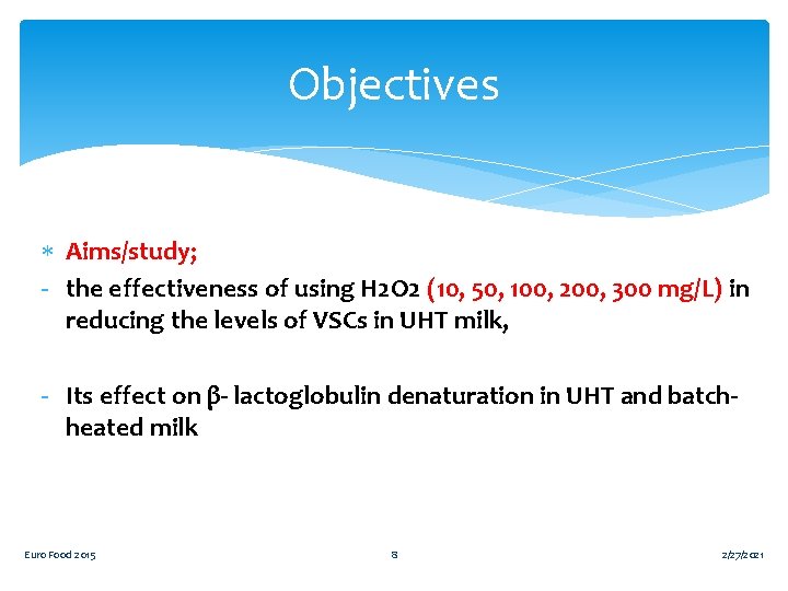 Objectives Aims/study; - the effectiveness of using H 2 O 2 (10, 50, 100,