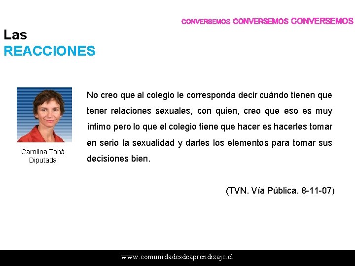 CONVERSEMOS Las REACCIONES No creo que al colegio le corresponda decir cuándo tienen que CONVERSEMOS Las REACCIONES No creo que al colegio le corresponda decir cuándo tienen que
