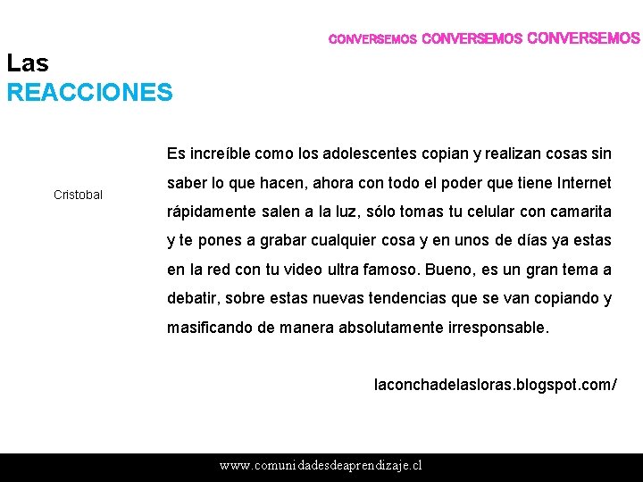 CONVERSEMOS Las REACCIONES Es increíble como los adolescentes copian y realizan cosas sin Cristobal CONVERSEMOS Las REACCIONES Es increíble como los adolescentes copian y realizan cosas sin Cristobal