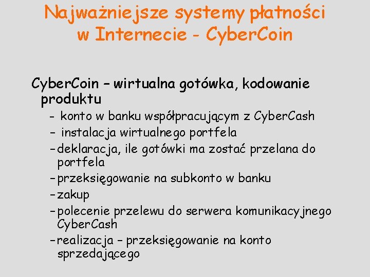 Najważniejsze systemy płatności w Internecie - Cyber. Coin – wirtualna gotówka, kodowanie produktu –
