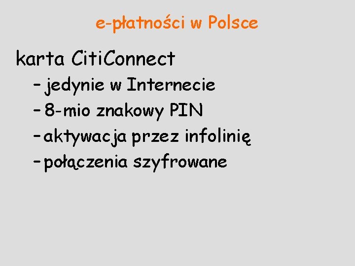 e-płatności w Polsce karta Citi. Connect – jedynie w Internecie – 8 -mio znakowy