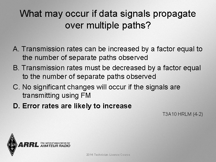 What may occur if data signals propagate over multiple paths? A. Transmission rates can