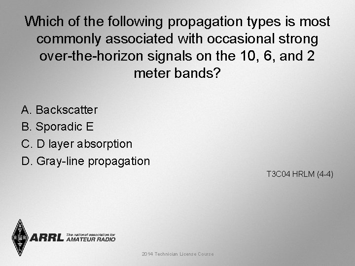 Which of the following propagation types is most commonly associated with occasional strong over-the-horizon