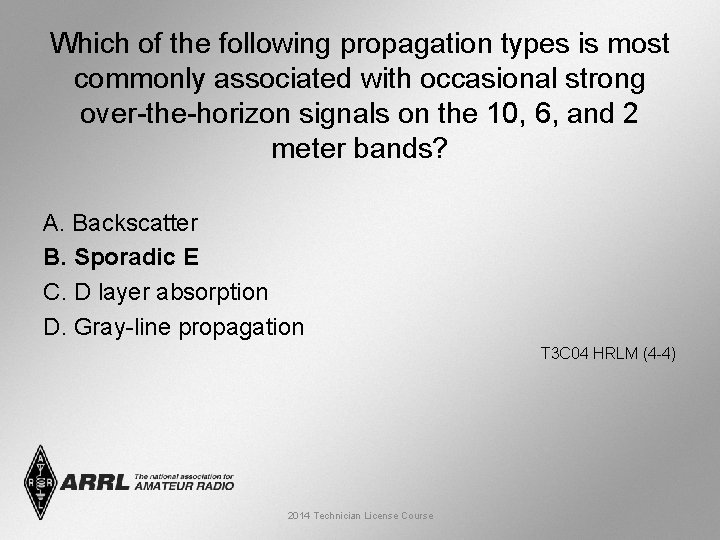 Which of the following propagation types is most commonly associated with occasional strong over-the-horizon