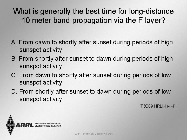 What is generally the best time for long-distance 10 meter band propagation via the