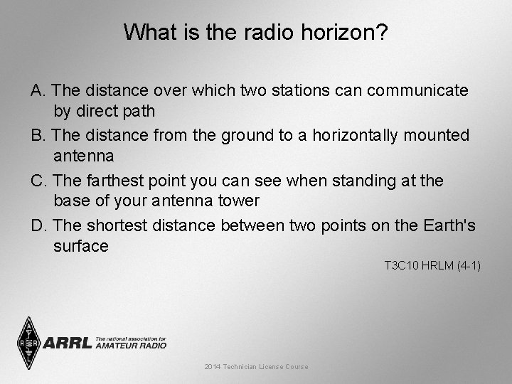 What is the radio horizon? A. The distance over which two stations can communicate