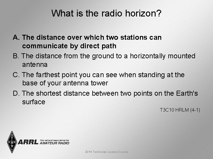 What is the radio horizon? A. The distance over which two stations can communicate