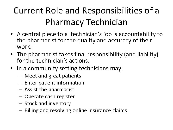 Current Role and Responsibilities of a Pharmacy Technician • A central piece to a