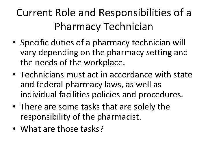 Current Role and Responsibilities of a Pharmacy Technician • Specific duties of a pharmacy