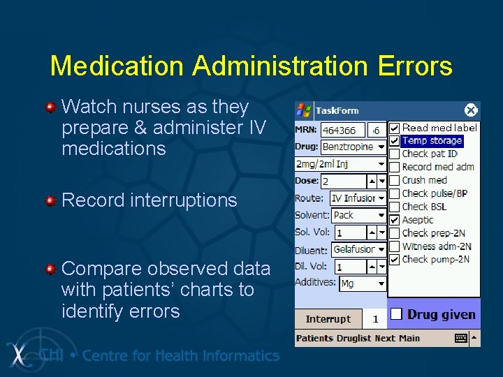 Medication Administration Errors Watch nurses as they prepare & administer IV medications Record interruptions Medication Administration Errors Watch nurses as they prepare & administer IV medications Record interruptions