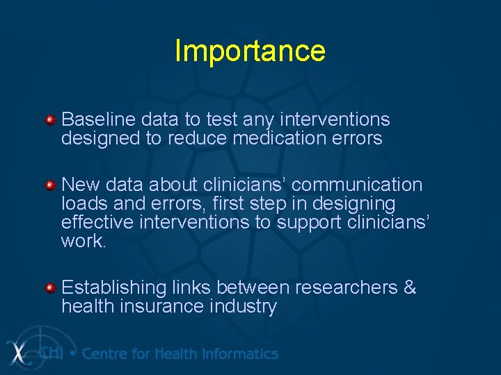 Importance Baseline data to test any interventions designed to reduce medication errors New data Importance Baseline data to test any interventions designed to reduce medication errors New data