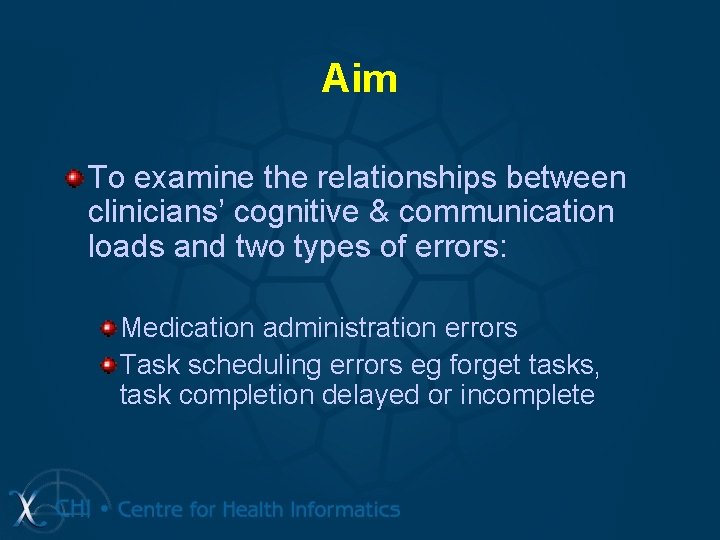 Aim To examine the relationships between clinicians’ cognitive & communication loads and two types Aim To examine the relationships between clinicians’ cognitive & communication loads and two types