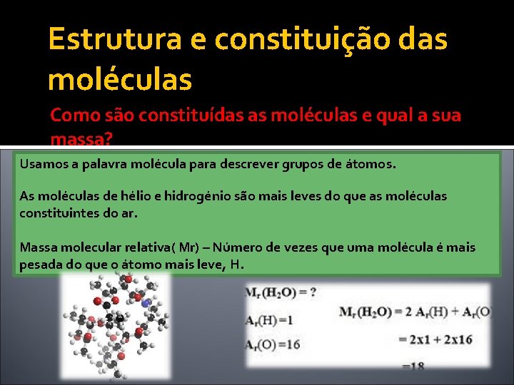 Estrutura e constituição das moléculas Como são constituídas as moléculas e qual a sua