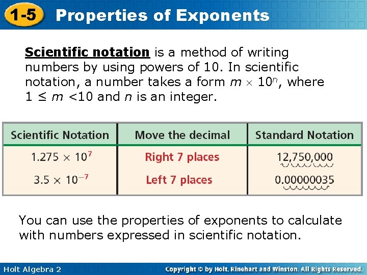 1 -5 Properties of Exponents Scientific notation is a method of writing numbers by