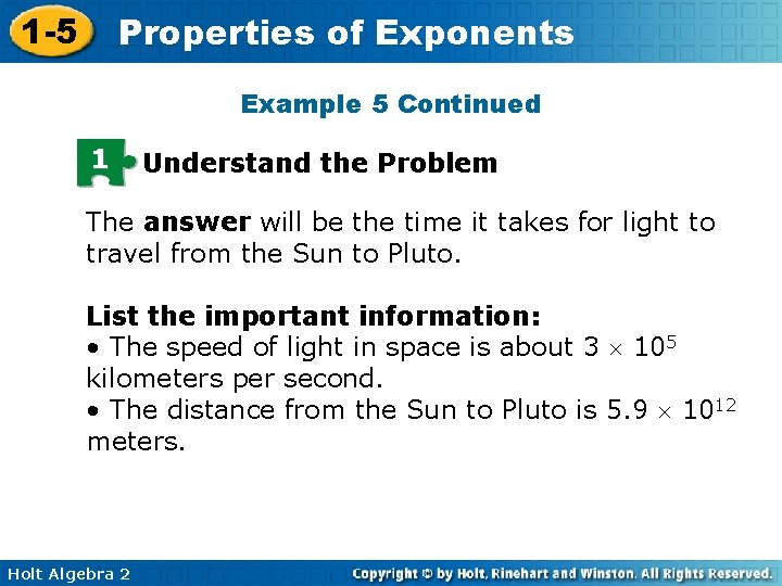 1 -5 Properties of Exponents Example 5 Continued 1 Understand the Problem The answer
