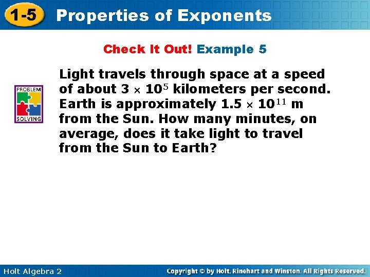 1 -5 Properties of Exponents Check It Out! Example 5 Light travels through space