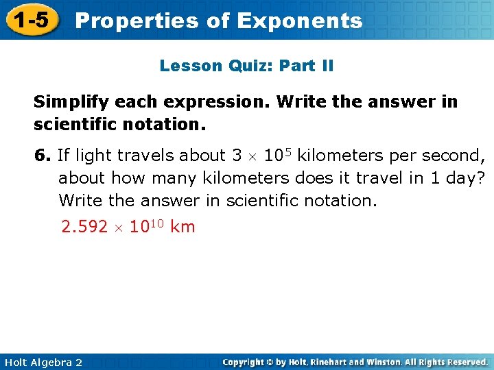 1 -5 Properties of Exponents Lesson Quiz: Part II Simplify each expression. Write the