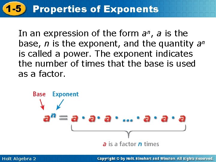 1 -5 Properties of Exponents In an expression of the form an, a is