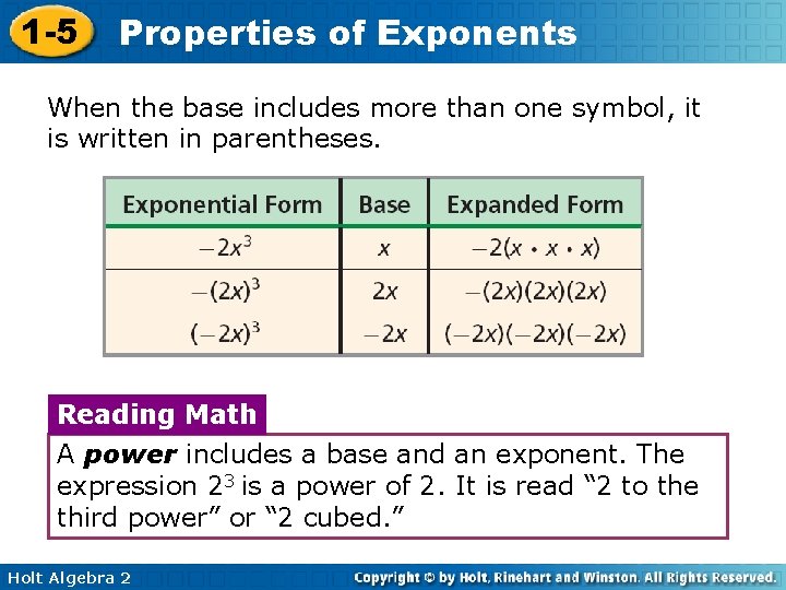 1 -5 Properties of Exponents When the base includes more than one symbol, it