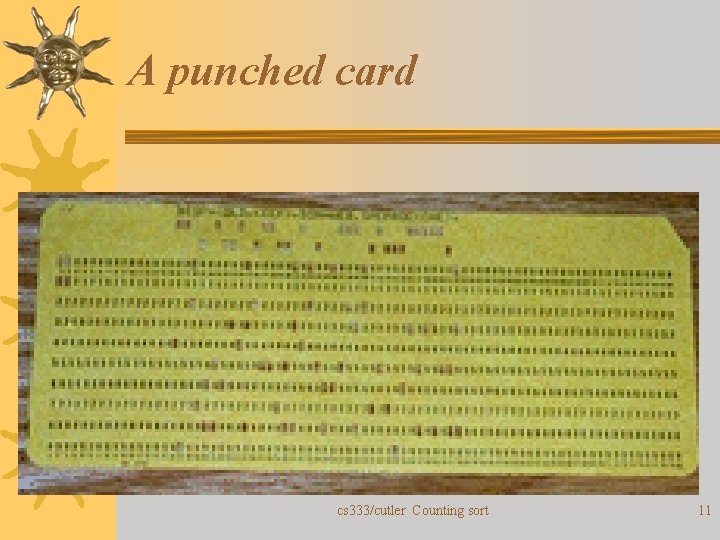 A punched card cs 333/cutler Counting sort 11 