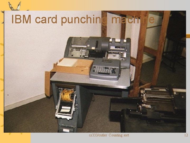 IBM Card card punchingmachine cs 333/cutler Counting sort 12 