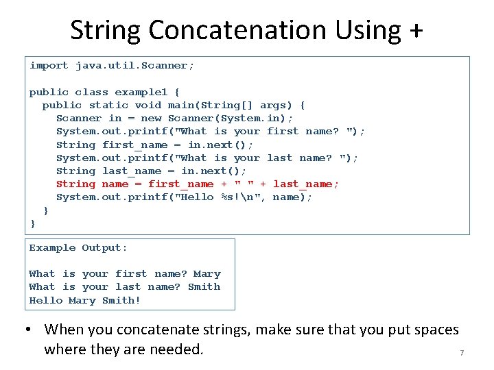 String Concatenation Using + import java. util. Scanner; public class example 1 { public