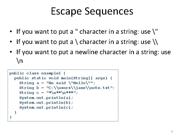 Escape Sequences • If you want to put a " character in a string: