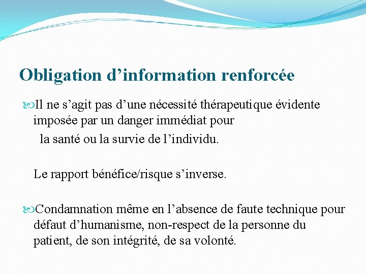 Obligation d’information renforcée Il ne s’agit pas d’une nécessité thérapeutique évidente imposée par un