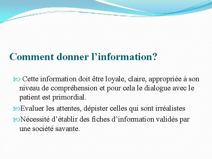 Comment donner l’information? Cette information doit être loyale, claire, appropriée à son niveau de