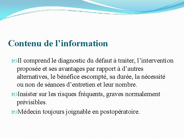 Contenu de l’information Il comprend le diagnostic du défaut à traiter, l’intervention proposée et