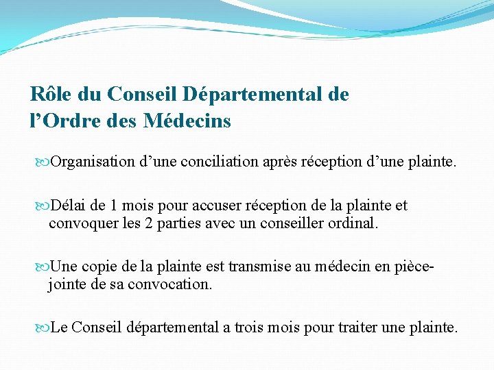 Rôle du Conseil Départemental de l’Ordre des Médecins Organisation d’une conciliation après réception d’une