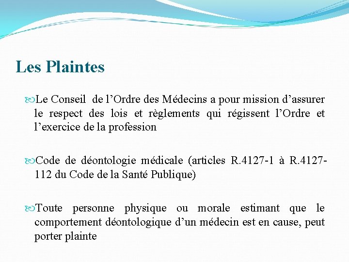 Les Plaintes Le Conseil de l’Ordre des Médecins a pour mission d’assurer le respect